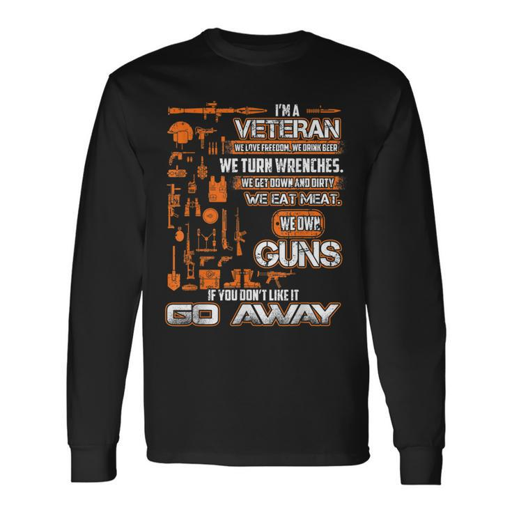 Im A Veteran If You Dont Like It Go Away Veterans Day Long Sleeve T-Shirt T-Shirt