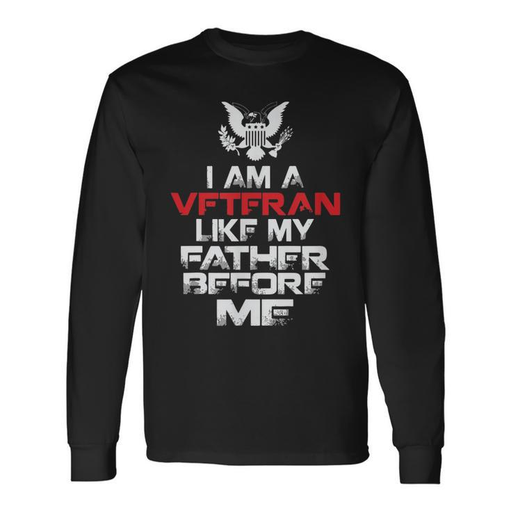 I Am A Veteran Like My Father Before Me Veterans Day Long Sleeve T-Shirt T-Shirt