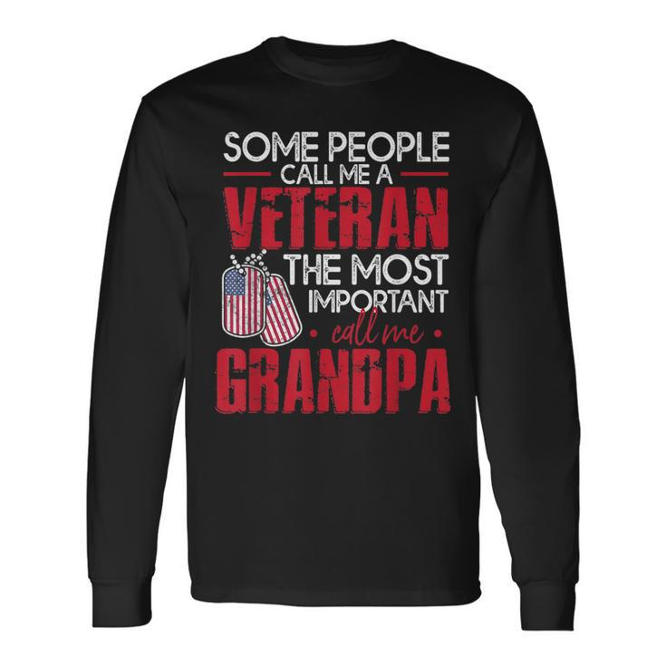 Veteran Most Important Call Me Grandpa Veteran Long Sleeve T-Shirt T-Shirt
