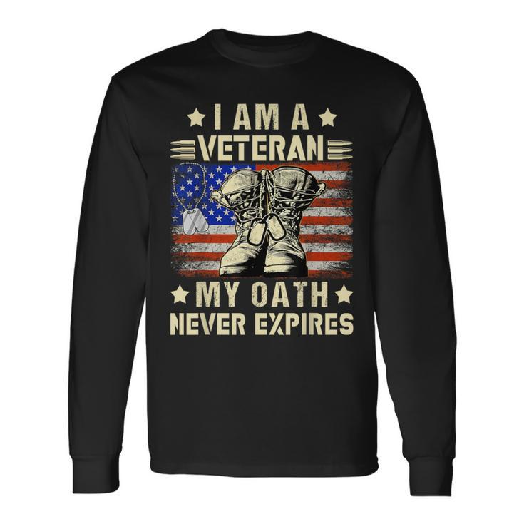 I Am A Veteran My Oath Never Expires Veteran Day Usa Flag Long Sleeve T-Shirt