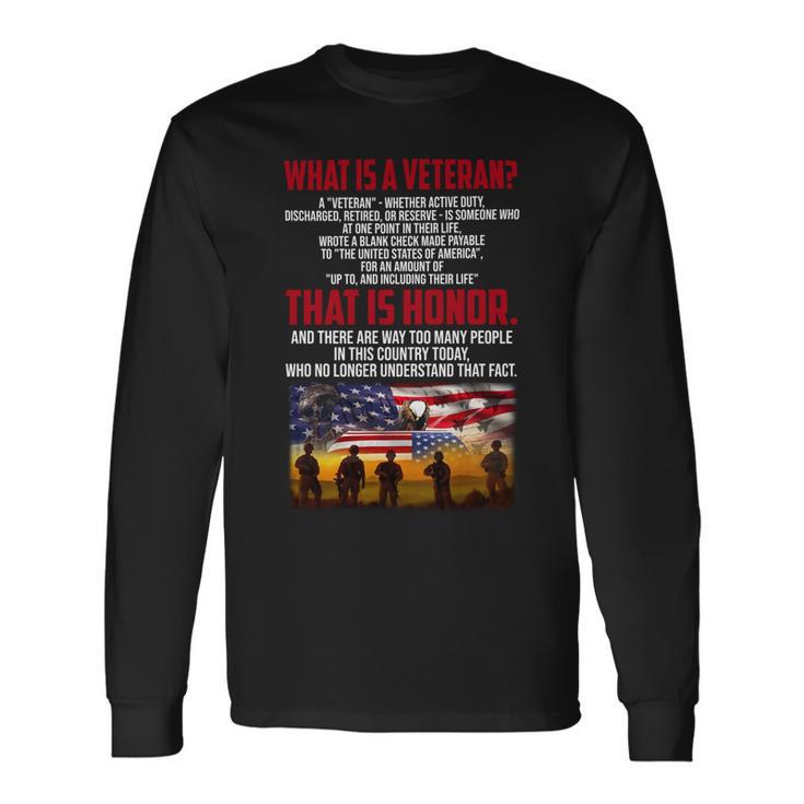 What Is A Veteran A Veteran- Whether Active Duty Discharged Retired Or Reserve- Is Someone Who Long Sleeve T-Shirt