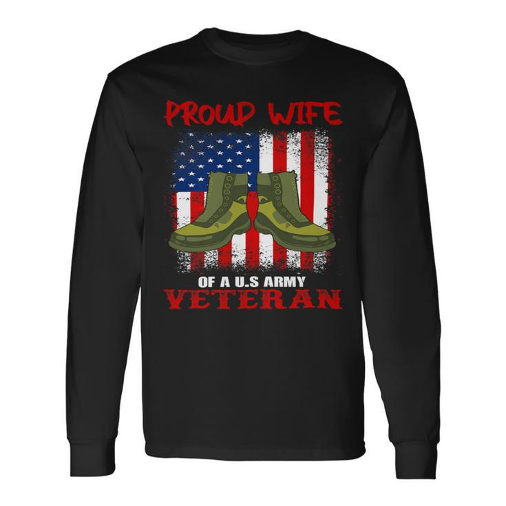 Veteran Vets 4Th Of July Celebration Proud Wife Of An Army Veteran Spouse 2 Veterans Long Sleeve T-Shirt