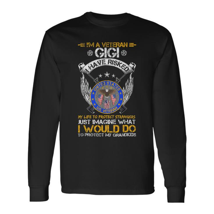 Veteran Vets Im A Veteran Gigi I Would Do To Protect My Grandkids Veterans Long Sleeve T-Shirt