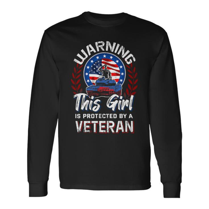 Veteran Vets This Girl Is Protected By A Veteran Independence Veterans Long Sleeve T-Shirt Gifts ideas