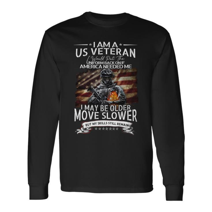 Veteran Vets Us Flag Old Veteran Day Put Uniform Back If America Needs Me 55 Veterans Long Sleeve T-Shirt