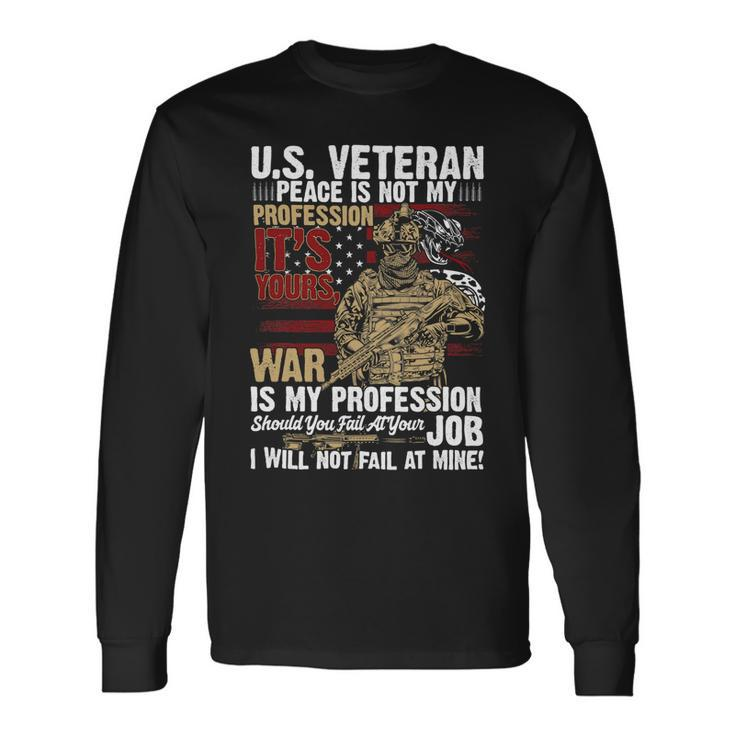 Veteran Vets Us Veteran War Is My Profession I Will Not Fail 86 Veterans Long Sleeve T-Shirt