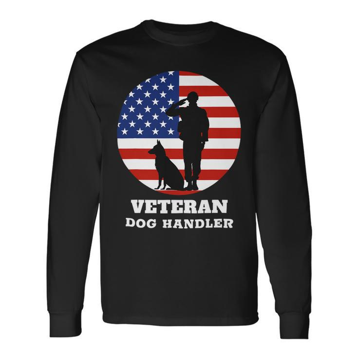 Veteran Vets Usa Veteran Dog Handler K9 Veterans Long Sleeve T-Shirt