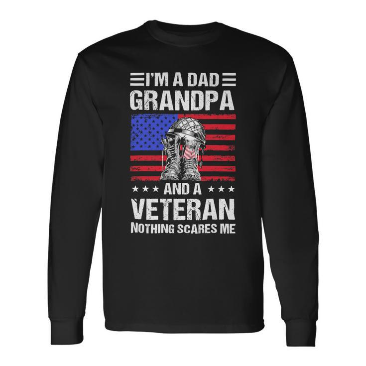 Veteran Vets Vintage Grandpa Shirts Fathers Day Im A Dad Grandpa Veteran 263 Veterans Long Sleeve T-Shirt