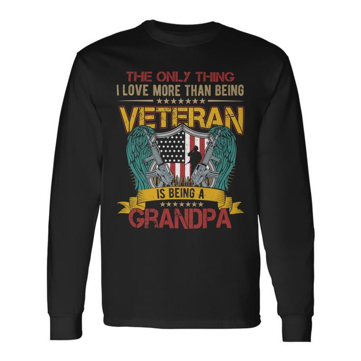 Veteran Vets Vintage I Love More Than Being Veteran Is Being A Grandpa 98 Veterans Long Sleeve T-Shirt