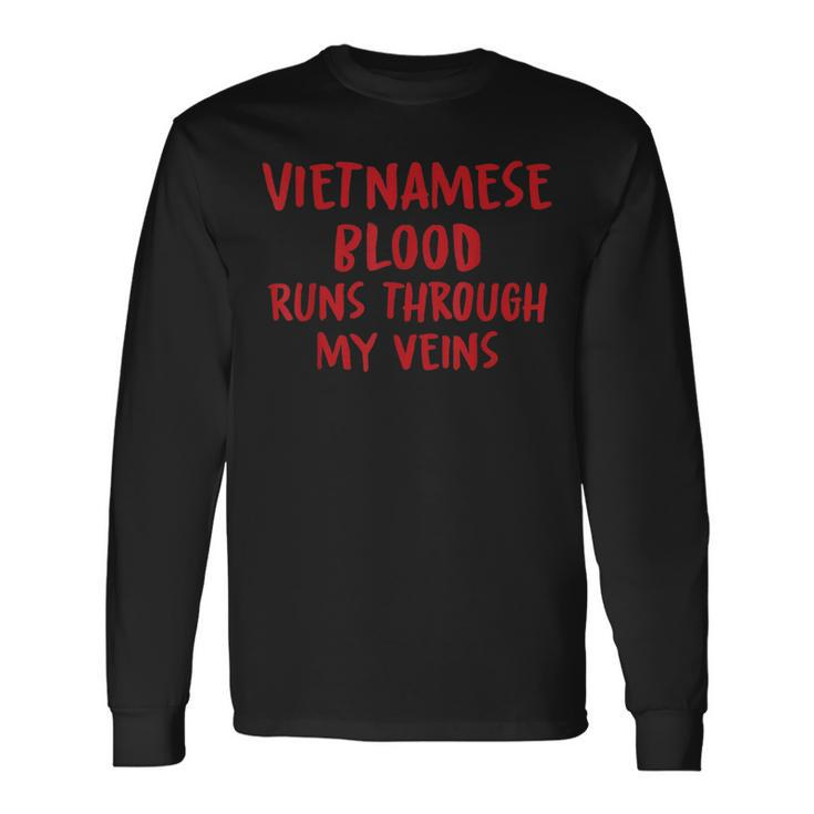 Vietnamese Blood Runs Through My Veins Novelty Word Long Sleeve T-Shirt