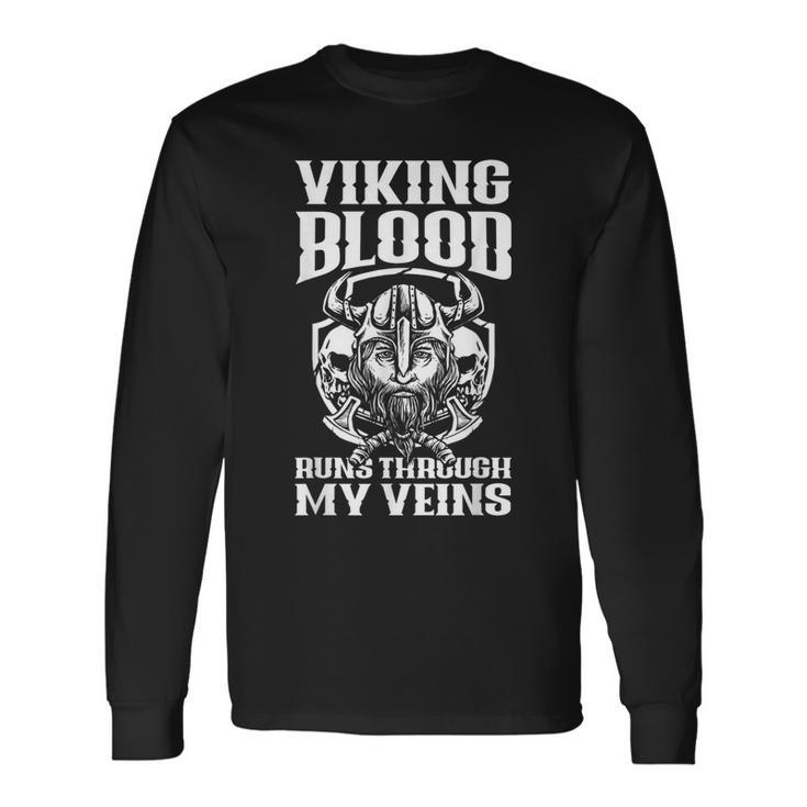 Viking Blood Runs Through My Veins Viking Long Sleeve T-Shirt