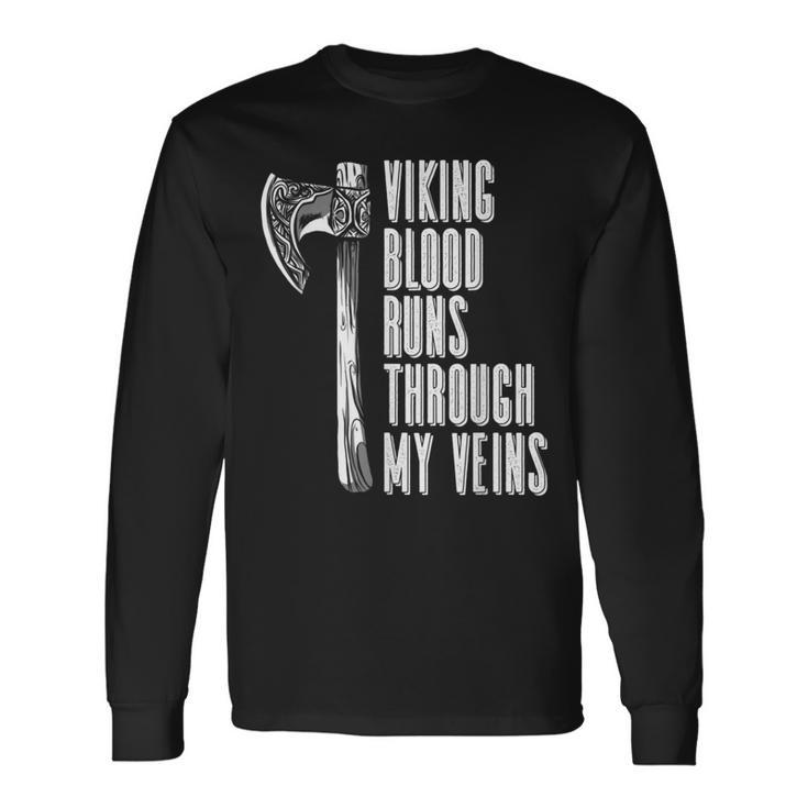 Viking Blood Runs Through My Veins Viking Nordic Long Sleeve T-Shirt