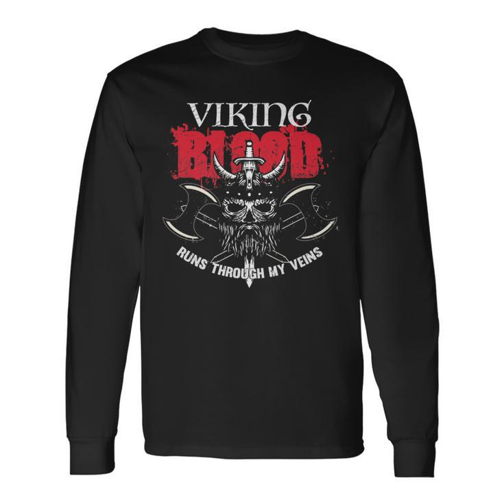 Viking Blood Runs Through My Veins Norse Ancestor Long Sleeve T-Shirt