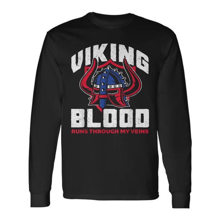 Viking Blood Runs Through My Veins Proud Norwegian Viking Long Sleeve T-Shirt