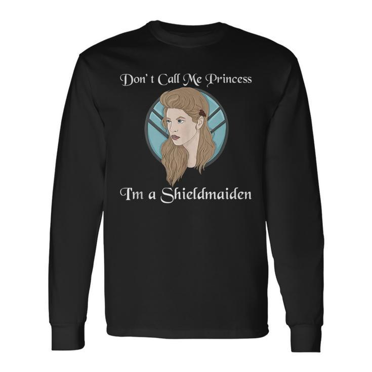 Viking Im A Shieldmaiden Not A Princess Long Sleeve T-Shirt