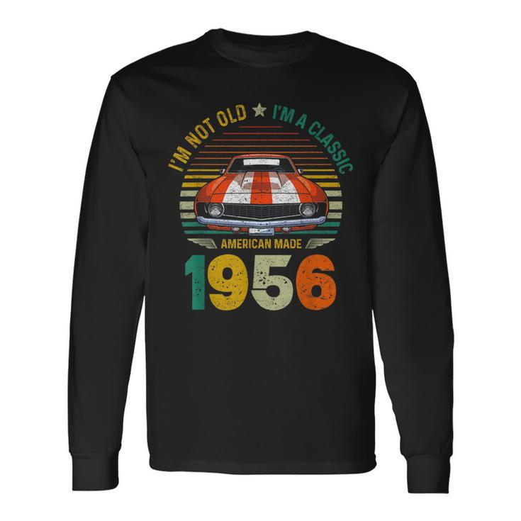 Vintage 1956 Car 65Th Birthday Im Not Old Im A Classic 1956 Long Sleeve T-Shirt