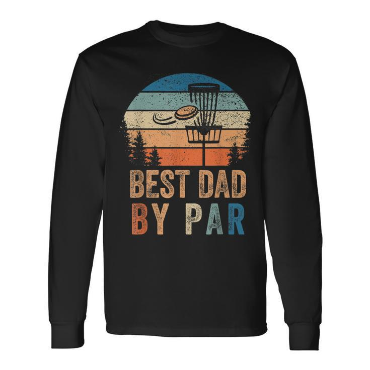 Vintage Best Dad By Par Fathers Day Disc Golf Dad Long Sleeve T-Shirt T-Shirt Gifts ideas