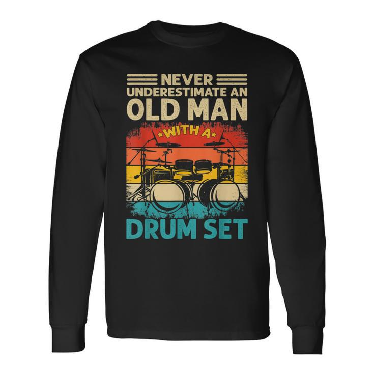 Vintage Drummer For Men Never Underestimate An Old Man Long Sleeve T-Shirt