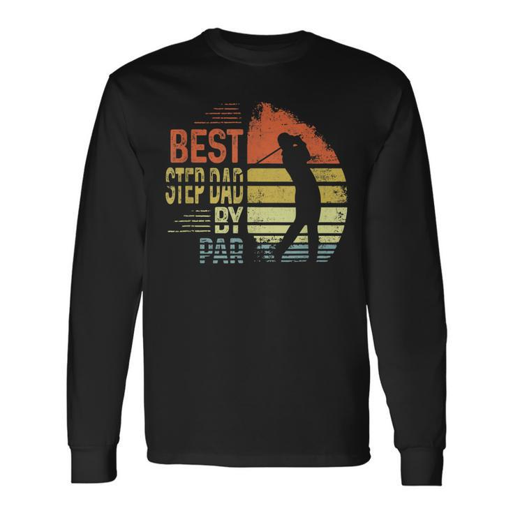 Vintage Golfing Best Step Dad By Par Golf Lovers Fathers Day Long Sleeve T-Shirt T-Shirt Gifts ideas