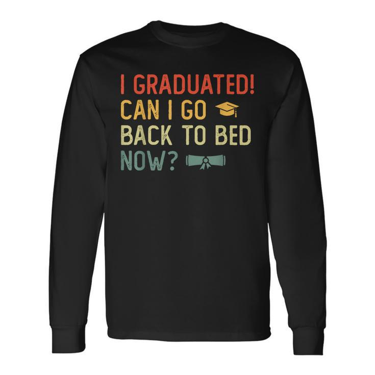 Vintage Graduation 2023 I Graduated Can I Go Back To Bed Now Long Sleeve T-Shirt T-Shirt Gifts ideas