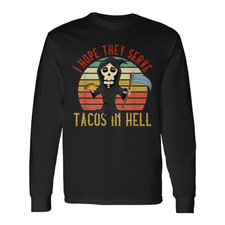 Vintage I Hope They Serve Tacos In Hell Halloween Costume Tacos Long Sleeve T-Shirt T-Shirt