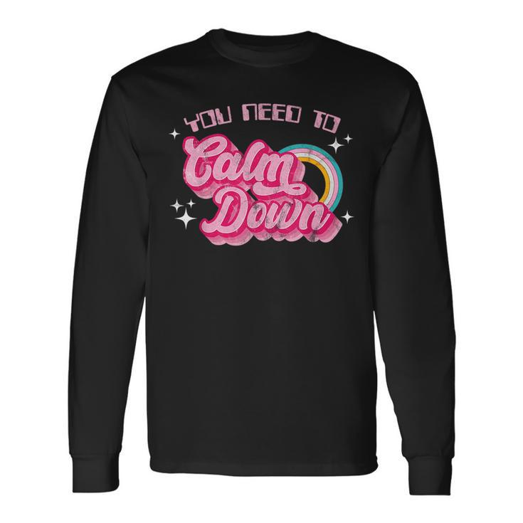 Vintage You Need To Calm Down Quotes Long Sleeve T-Shirt