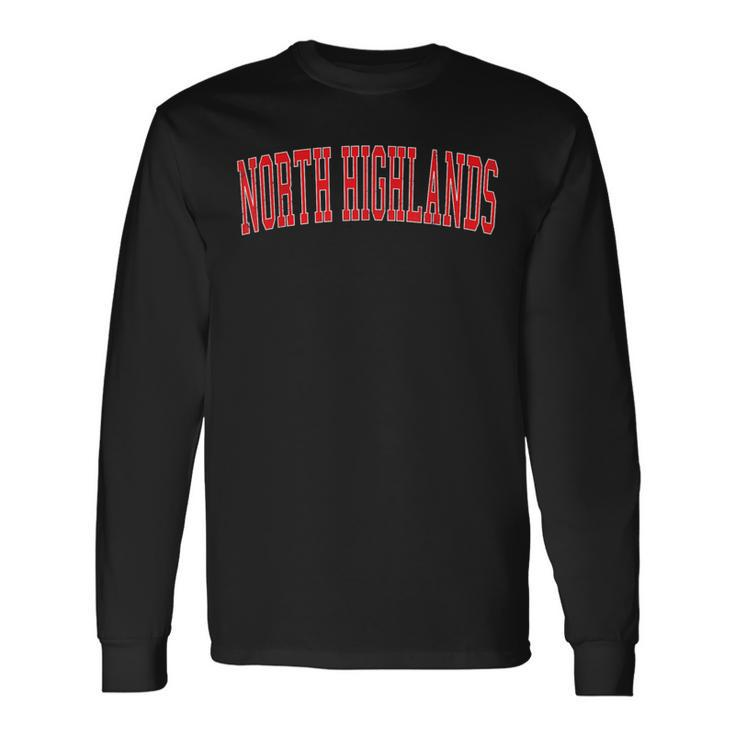 Vintage North Highlands Ca Varsity Style Red Text Long Sleeve T-Shirt