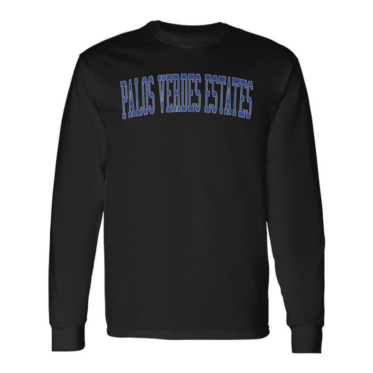 Vintage Palos Verdes Estates Ca Distressed Blue Varsity Styl Long Sleeve T-Shirt