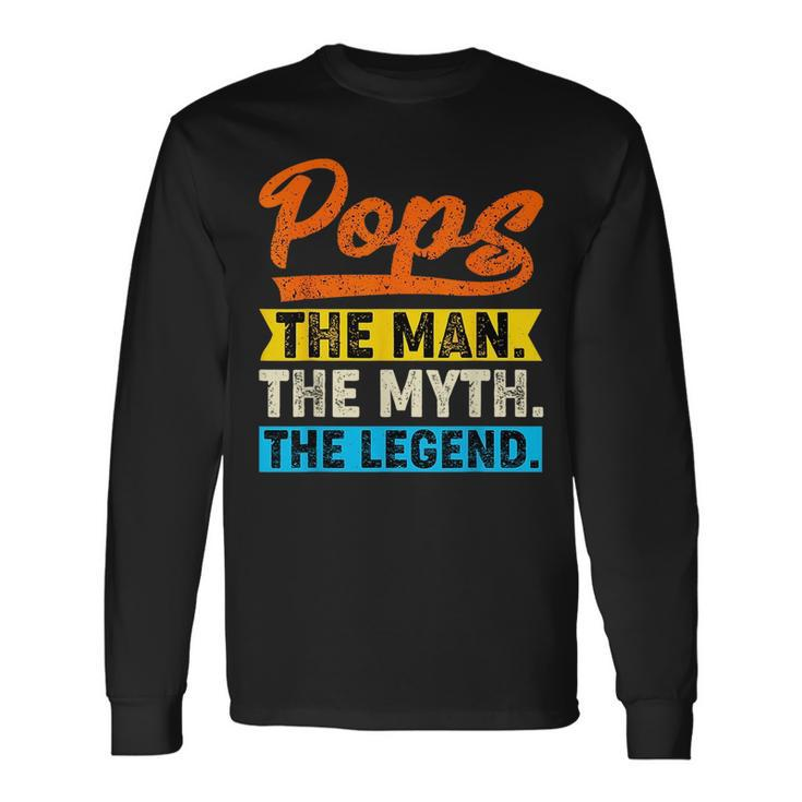 Vintage Pops The Man The Myth The Legend Fathers Day Long Sleeve T-Shirt