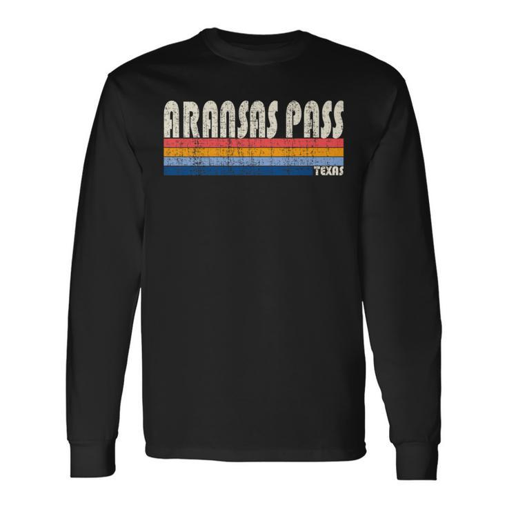 Vintage Retro 70S 80S Style Hometown Of Aransas Pass Tx Long Sleeve T-Shirt