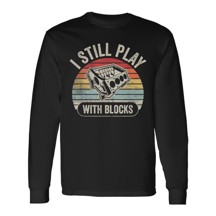 Vintage Retro I Still Play With Blocks Racing Maintenance Long Sleeve T-Shirt