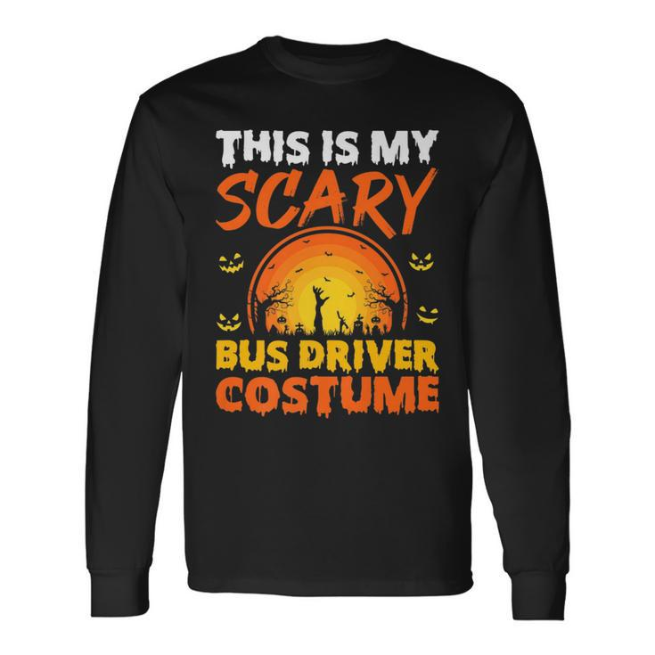 Vintage This Is My Scary Bus Driver Costume Halloween Driver Long Sleeve T-Shirt T-Shirt