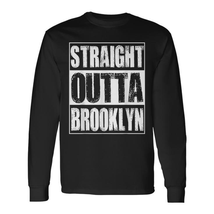 Vintage Straight Outta Brooklyn New York Brooklyn Long Sleeve T-Shirt T-Shirt