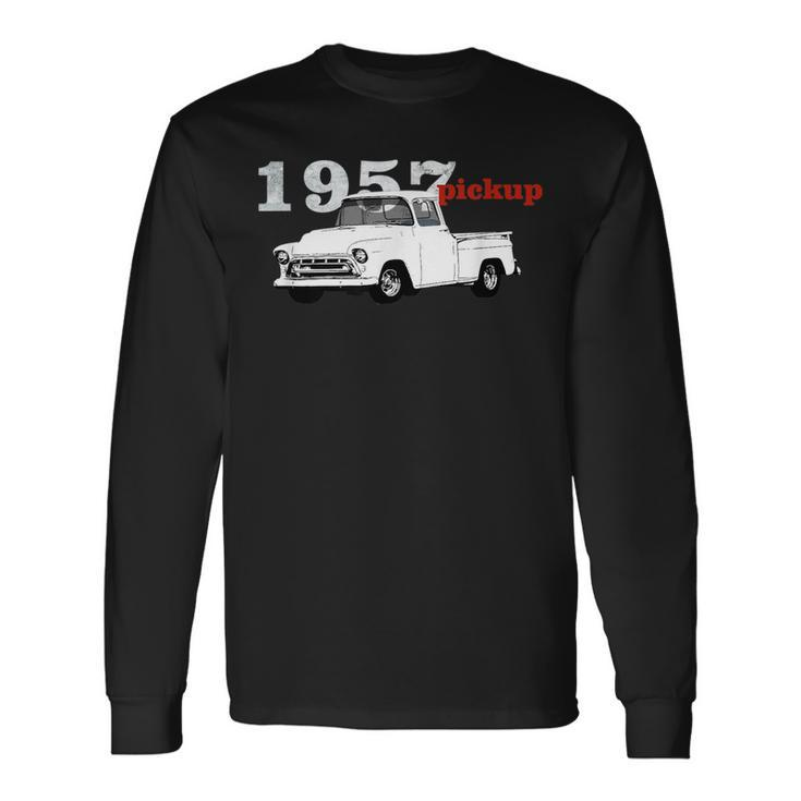 Vintage Trucks 1957 Pickup Pick Up Truck Truck Driver Driver Long Sleeve T-Shirt T-Shirt