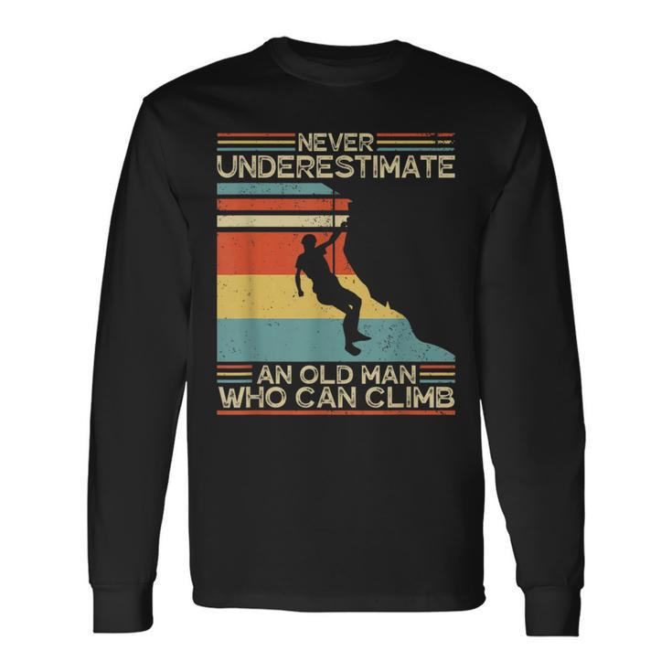 Vintage Never Underestimate An Old Man Who Can Climb Long Sleeve T-Shirt