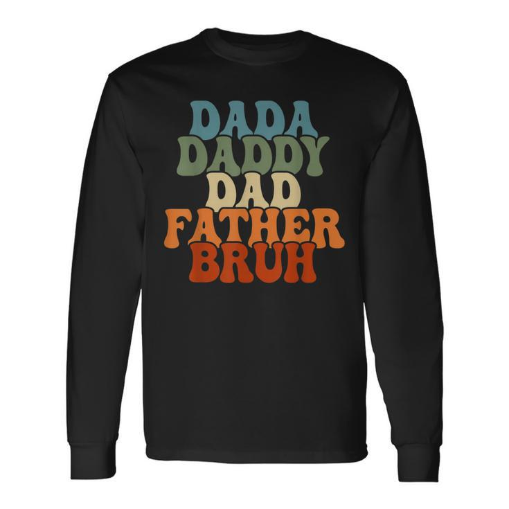 Vintageretro Fathers Day Outfit Dada Daddy Dad Father Bruh Long Sleeve T-Shirt Gifts ideas