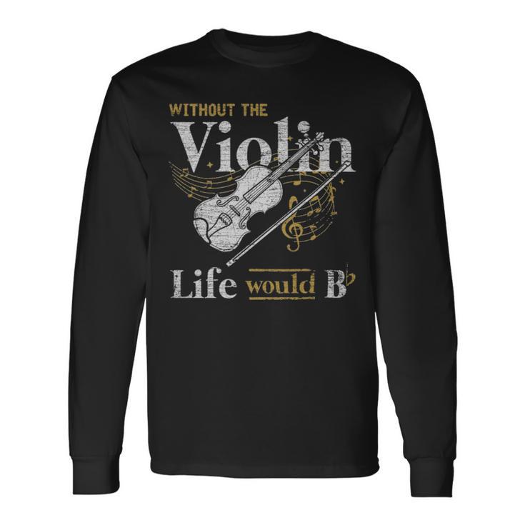 Violinist Music Musician Violin Violinist Music Musician Violin Long Sleeve T-Shirt