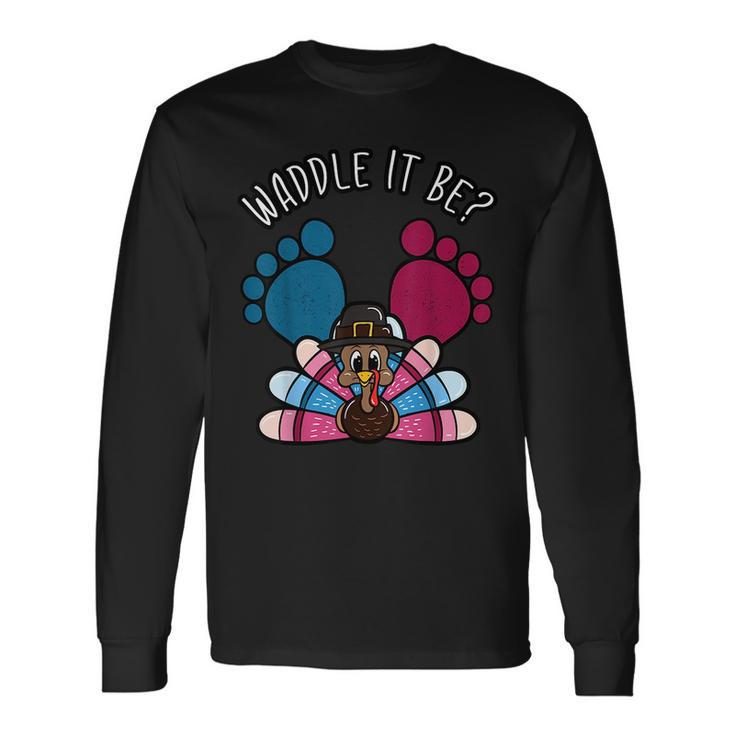 Waddle It Be Thanksgiving Gender Reveal Party Baby Long Sleeve T-Shirt T-Shirt