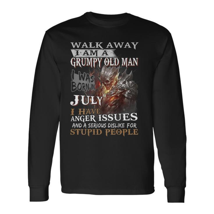 Walk Away Im A Grumpy Old Man I Was Born In July Long Sleeve T-Shirt T-Shirt