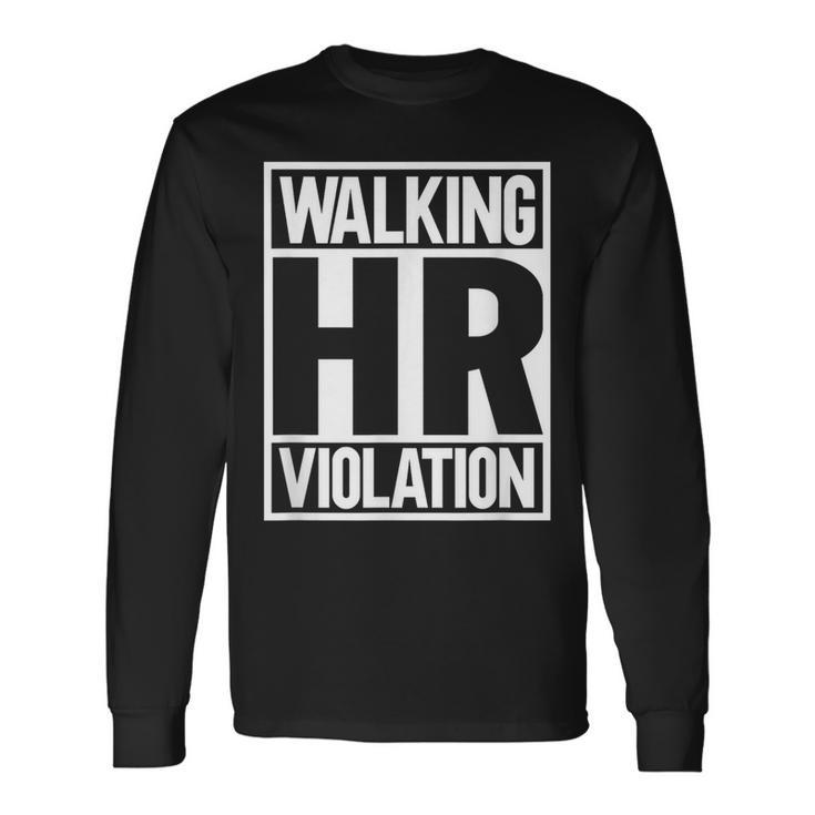 Walking Hr Violation Walking Long Sleeve T-Shirt