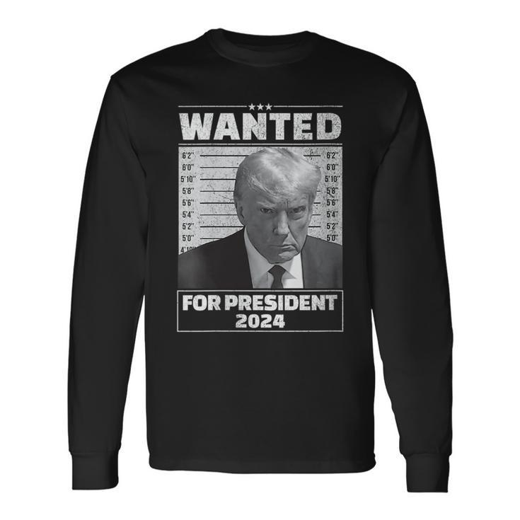 Wanted For President 2024 Trump Hot Long Sleeve