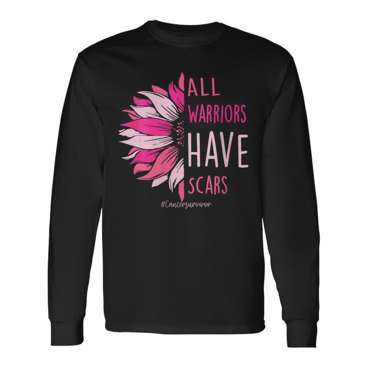 All Warriors Have Scars Pink Ribbon Breast Cancer Awareness Long Sleeve T-Shirt
