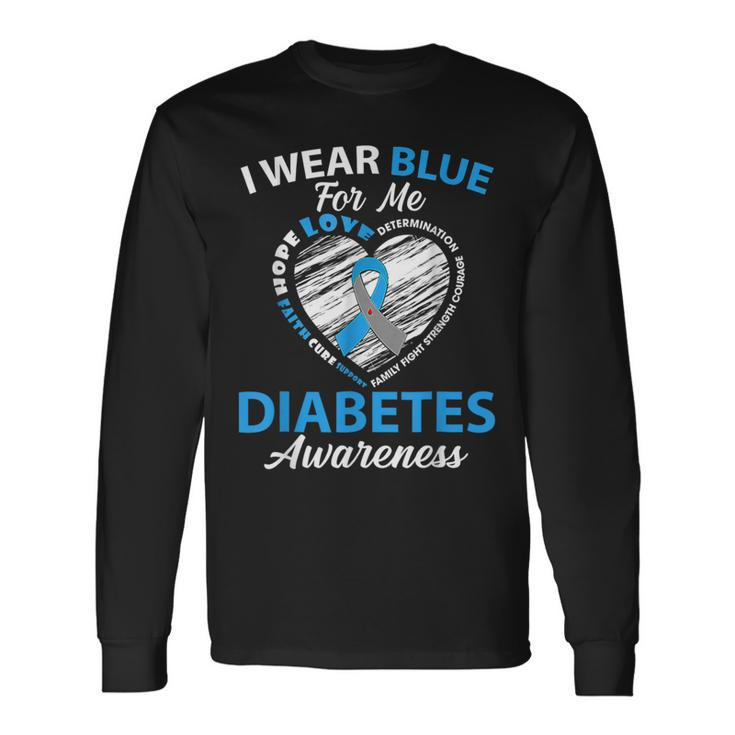 I Wear Blue For Me Type 1 Diabetes Awareness Month Warrior Long Sleeve T-Shirt