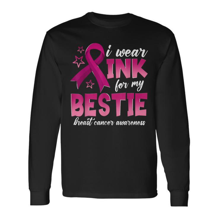 I Wear Pink For My Bestie Breast Cancer Family Matching Long Sleeve T-Shirt