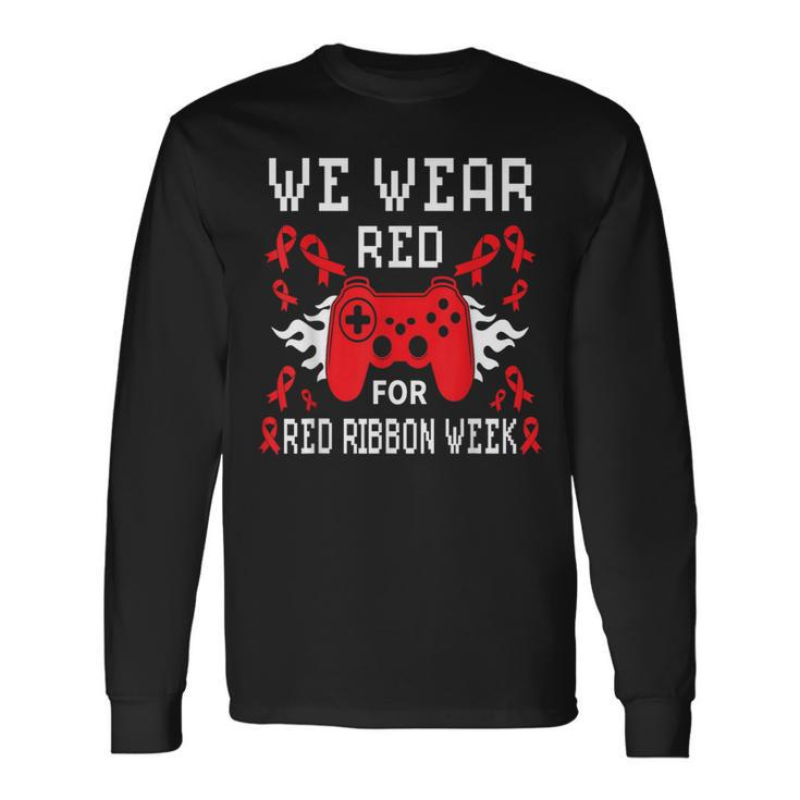 We Wear Red For Red Ribbon Week Awareness Gamer Video Game Long Sleeve T-Shirt
