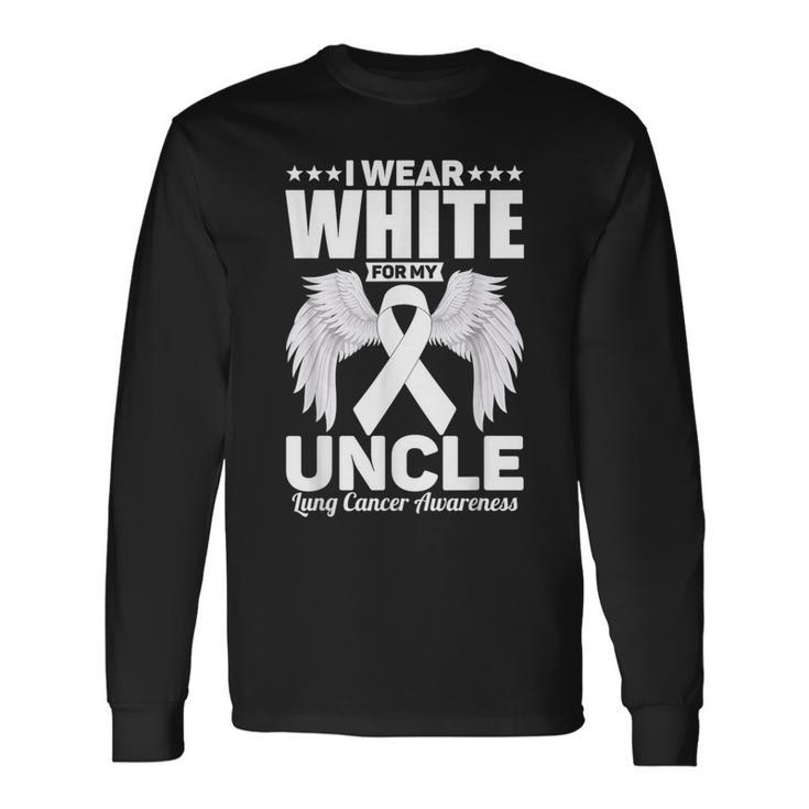 I Wear White For My Uncle Lung Cancer Awareness Month Long Sleeve T-Shirt