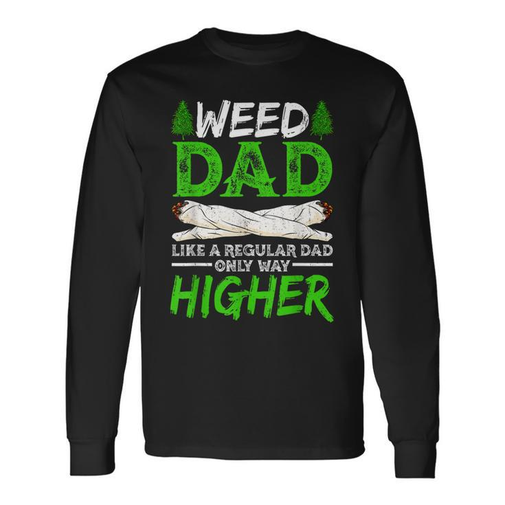 Weed Dad Like A Regular Dad Only Way Higher Marijuana Daddy Long Sleeve T-Shirt T-Shirt