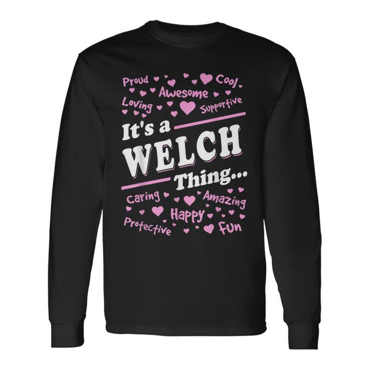 Welch Surname Last Name Its A Welch Thing Last Name Long Sleeve T-Shirt T-Shirt
