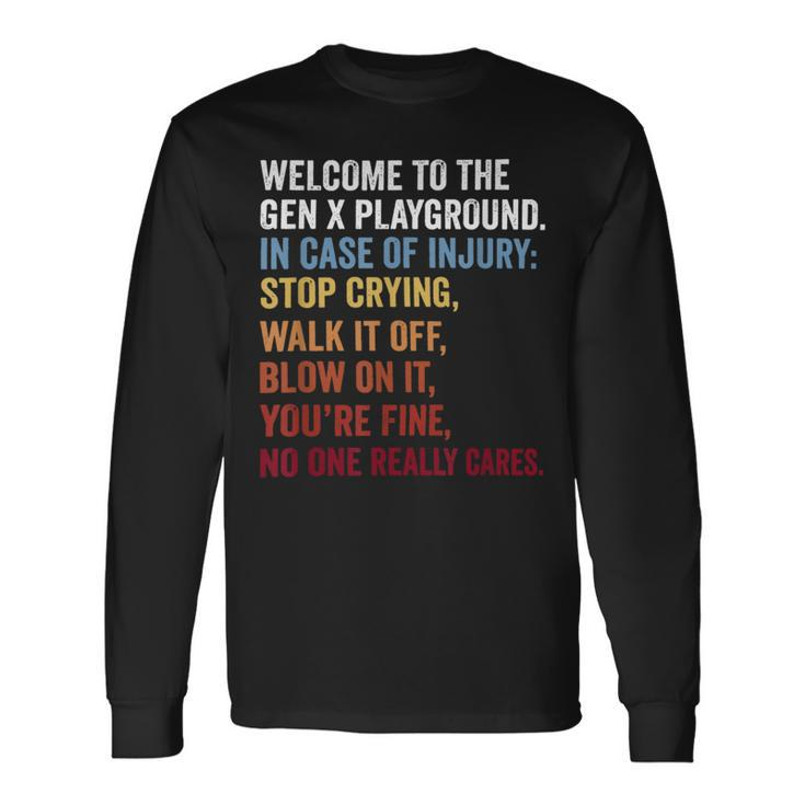 Welcome To The Gen X Playground Generation X 1980 Millennial Long Sleeve