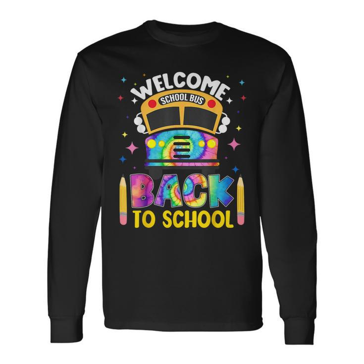 Welcome Back To School Bus Driver 1St Day Tie Dye Long Sleeve